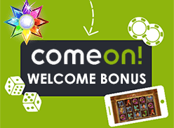Hurry up! ComeOn Casino exclusive welcome bonus is waiting for you!