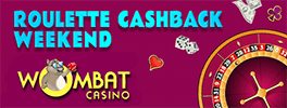 Exclusive Roulette Cashback Weekend Promotion at Wombat Casino